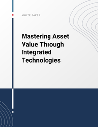 Mastering Asset Value Through Integrated Technologies